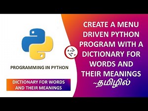CREATE A MENU DRIVEN PYTHON PROGRAM WITH A DICTIONARY FOR WORDS AND THEIR MEANINGS IN TAMIL #python