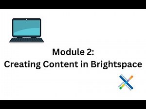 Module 2: Creating Content in Brightspace