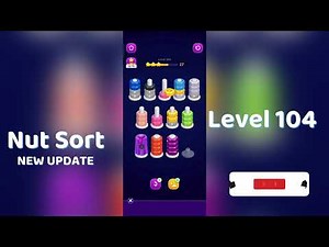 🧩 Nut Sort Level 104 Walkthrough | Step-by-Step Guide 🎮 | Mini Boss