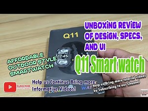 Q11 Smart watch - Unboxing Review of Design Specs and UI