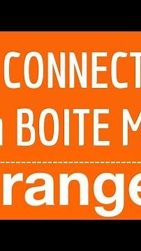 ORANGE messaging connection, how to connect to my mailbox & my Orange account portal