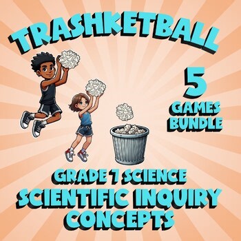 5 TRASHKETBALL Science Games - Scientific Inquiry Concepts - Grade 7 Review