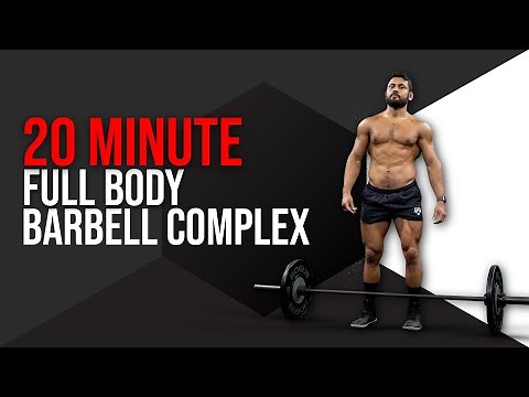 20 Minute Full Body Barbell Complex (FOLLOW ALONG)