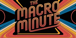 The Macro Minute Podcast (September 16 - 22)