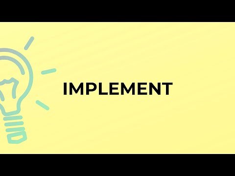 What is the meaning of the word IMPLEMENT?