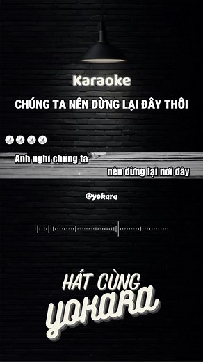 Chúng Ta Nên Dừng Lại Ở Đây Thôi - Karaoke (Phiên Bản Karaoke)