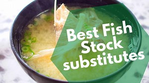 Fish stock substitute: Use this if you're out or want to go vegetarian