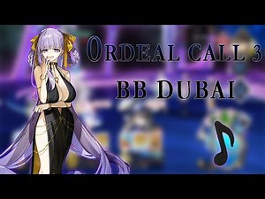 [Fate/Grand Order] BB Dubai Battle Theme - Ordeal Call III (EXTENDED 10 minutes)