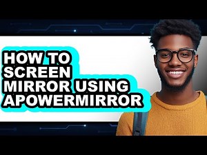 How to Screen Mirror Using Apowermirror - Full Guide