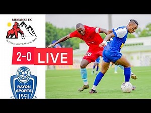 Match highlights: Rayon sport (2) vs Musanze fc (0)