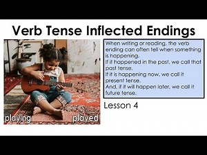 Verb Tense Inflected Endings - Lesson 4