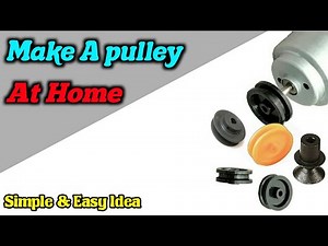 How To Make Pulley At Home || Homemade Pulley || Diy Pulley