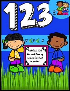 First Grade Math Workbook: Ordering numbers from least to greatest