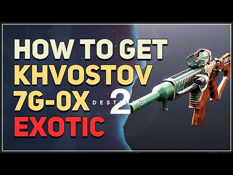 How to get Khvostov 7G-0X Exotic Weapon Destiny 2