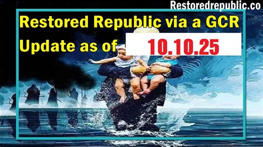 Restored Republic via a GCR Update as of Oct 10, 2025 - By Judy Byington