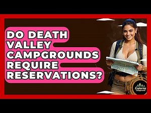 Do Death Valley Campgrounds Require Reservations? - Exploring Campgrounds