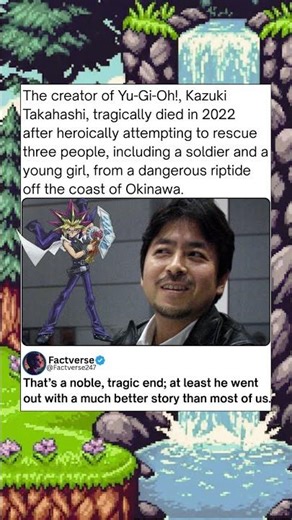The creator of Yu Gi Oh!, Kazuki Takahashi, tragically died in 2022 after heroically attempting to r