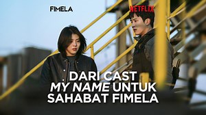Dari Cast Drakor My Name untuk Sahabat Fimela, Yuk Nonton!