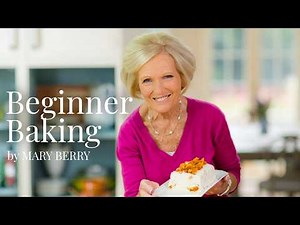 Beginner Baking with Mary Berry | Easy Cakes & Simple Desserts