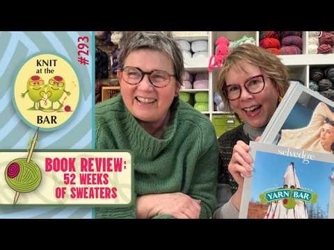 Knit at the Bar #294 : Knitting Book Review: 52 Weeks of Sweaters
