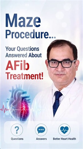 MAZE Procedure - Common FAQs AFIB Treatment