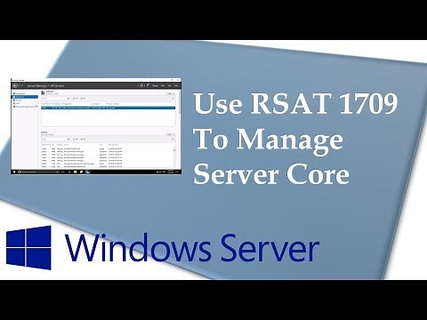 Use Remote Server Administration Tools (RSAT) 1709 to manage Windows Server 1709 (Server Core)