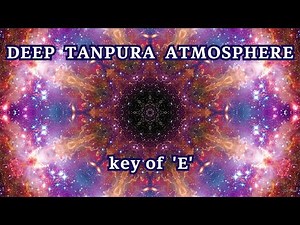 Deep Tanpura Atmosphere ➤ in E - Sacred Soundscape for musicians and meditation