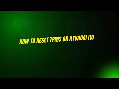 How to Reset TPMS on Hyundai i10