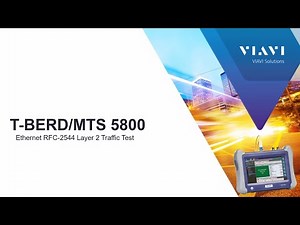 VIAVI T-BERD/MTS-5800: Ethernet RFC-2544 Layer 2 Traffic Test