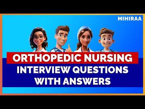 ORTHOPEDIC NURSING INTERVIEW QUESTIONS WITH ANSWERS | MIHIRAA
