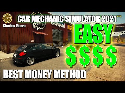 BEST MONEY METHOD | HOW TO EARN BIG MONEY EASY EARLY | CAR MECHANIC SIMULATOR 2021 | Ep. 5