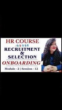 Onboarding | Module 2 | Session 12 - 1 | Recruitment & Selection #hr #onboarding #readytogetupdate