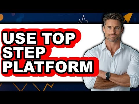 How to Use Top Step Platform (Updated 2025)