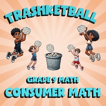 Consumer Math TRASHKETBALL Math Game - No Prep Grade 9 Review