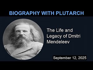 The Life and Legacy of Dmitri Mendeleev | Biography With Plutarch