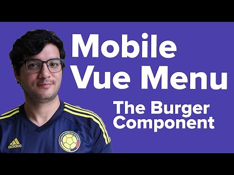 Vue Tutorial - How to make a vuejs hamburger menu - The Burger Component - Part 1