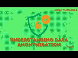 Understanding Data Anonymisation: Techniques, Implementation, and Challenges, Hindi Edition