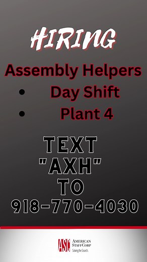 NOW HIRING ASSEMBLY HELPERS! Monday - Friday with additional...