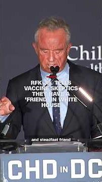 RFK Jr. tells vaccine skeptics they have a ‘friend’ in White House