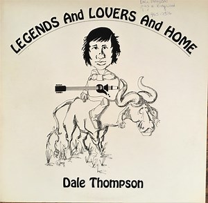 Dale Thompson - Legends And Lovers And Home