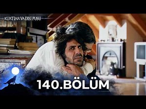 Kurtlar Vadisi Pusu | 140. Bölüm | Yüksek Görüntü Kalitesi