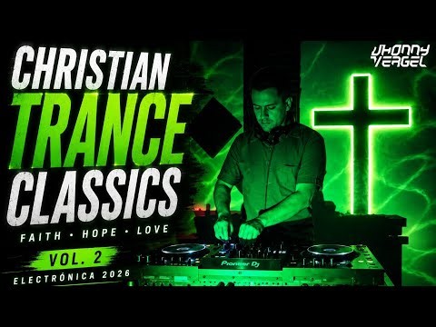 Christian Trance Classics VOL. 2 | Electronica Cristiana 2026