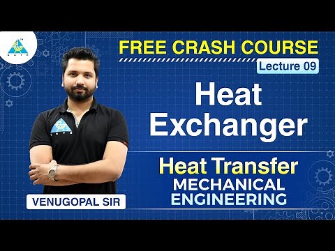 Lecture #09 | Heat Exchanger | Heat Transfer | ME | Free Crash Course