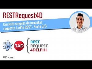 RESTRequest4D - Um jeito simples de executar requests a APIs REST - Parte 2/3
