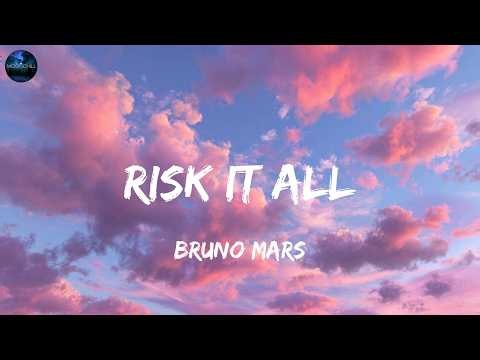 Bruno Mars - Risk It All (Lyrics)
