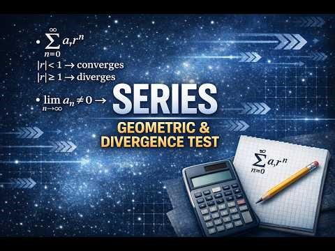 Series (Geometric and Divergence)