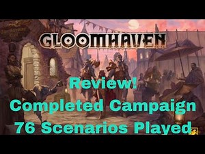 Gloomhaven 2nd Edition: Review + Completed Campaign + 76 Scenarios played