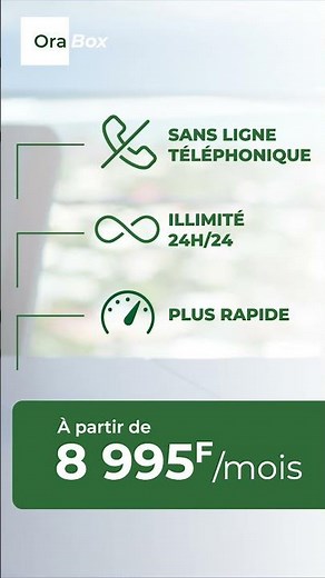 Ora Box, l'internet + rapide illimité et sans ligne téléphonique !