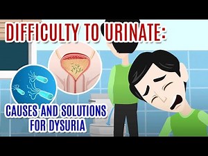 DIFFICULTY URINATING: Causes and Solutions for Dysuria