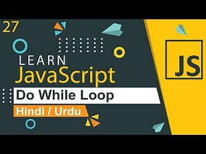 JavaScript Do While Loop Tutorial in Hindi / Urdu